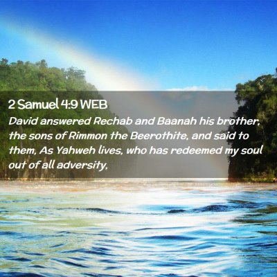 Picture 02 - 2 Samuel 4:9 WEB - David answered Rechab and Baanah his brother, the - Bible Verse Picture