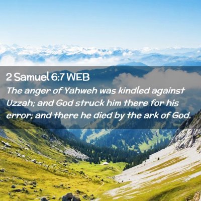 Picture 02 - 2 Samuel 6:7 WEB - The anger of Yahweh was kindled against Uzzah; - Bible Verse Picture