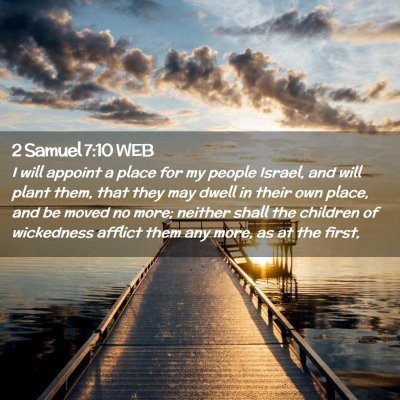 Picture 02 - 2 Samuel 7:10 WEB - I will appoint a place for my people Israel, and - Bible Verse Picture