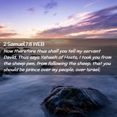 Picture 02 - 2 Samuel 7:8 WEB - Now therefore thus shall you tell my servant - Bible Verse Picture