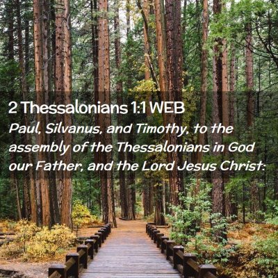 Picture 02 - 2 Thessalonians 1:1 WEB - Paul, Silvanus, and Timothy, to the assembly of - Bible Verse Picture