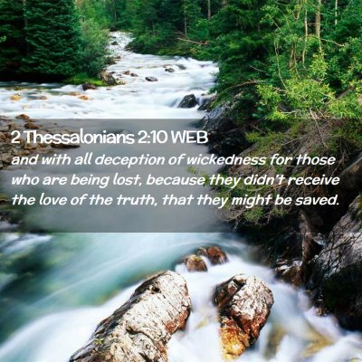 Picture 02 - 2 Thessalonians 2:10 WEB - and with all deception of wickedness for those - Bible Verse Picture