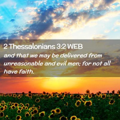 Picture 02 - 2 Thessalonians 3:2 WEB - and that we may be delivered from unreasonable - Bible Verse Picture