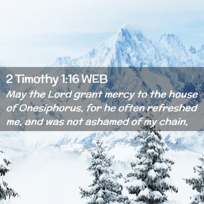 Picture 02 - 2 Timothy 1:16 WEB - May the Lord grant mercy to the house of - Bible Verse Picture