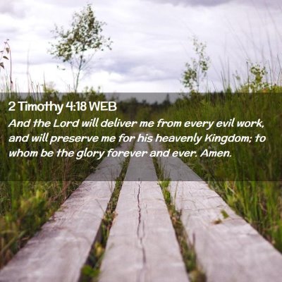 Picture 02 - 2 Timothy 4:18 WEB - And the Lord will deliver me from every evil - Bible Verse Picture