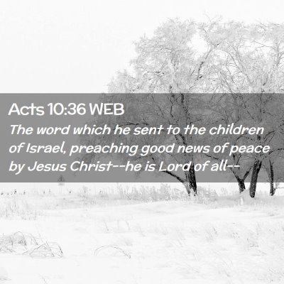 Picture 02 - Acts 10:36 WEB - The word which he sent to the children of Israel, - Bible Verse Picture