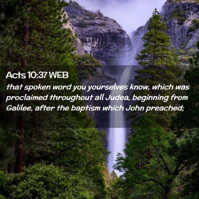Picture 02 - Acts 10:37 WEB - that spoken word you yourselves know, which was - Bible Verse Picture