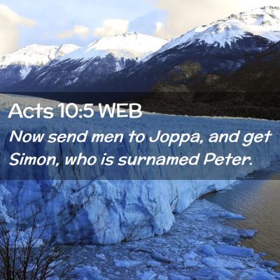 Picture 02 - Acts 10:5 WEB - Now send men to Joppa, and get Simon, who is - Bible Verse Picture