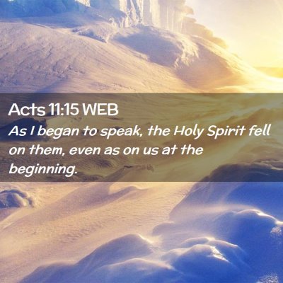 Picture 02 - Acts 11:15 WEB - As I began to speak, the Holy Spirit fell on - Bible Verse Picture