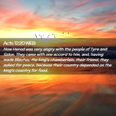 Picture 02 - Acts 12:20 WEB - Now Herod was very angry with the people of Tyre - Bible Verse Picture