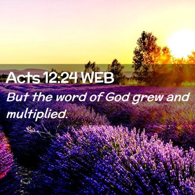 Picture 02 - Acts 12:24 WEB - But the word of God grew and - Bible Verse Picture