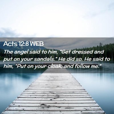 Picture 02 - Acts 12:8 WEB - The angel said to him, 