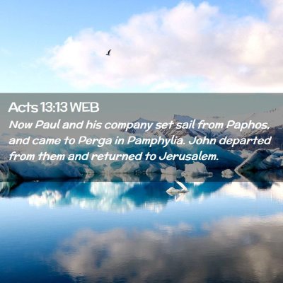 Picture 02 - Acts 13:13 WEB - Now Paul and his company set sail from Paphos, - Bible Verse Picture