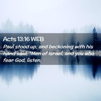 Picture 02 - Acts 13:16 WEB - Paul stood up, and beckoning with his hand said, - Bible Verse Picture