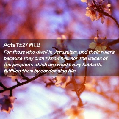 Picture 02 - Acts 13:27 WEB - For those who dwell in Jerusalem, and their - Bible Verse Picture
