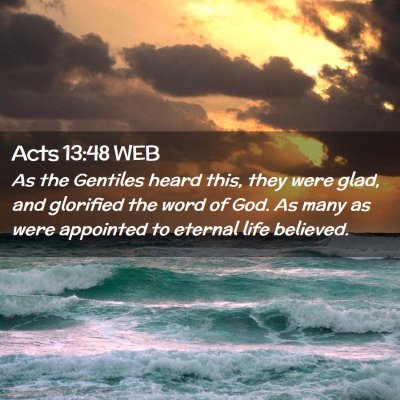 Picture 02 - Acts 13:48 WEB - As the Gentiles heard this, they were glad, and - Bible Verse Picture