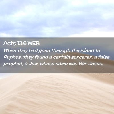 Picture 02 - Acts 13:6 WEB - When they had gone through the island to Paphos, - Bible Verse Picture