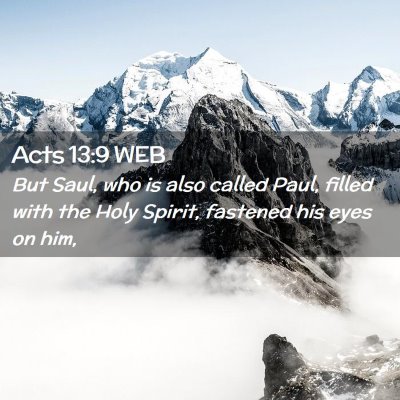 Picture 02 - Acts 13:9 WEB - But Saul, who is also called Paul, filled with - Bible Verse Picture