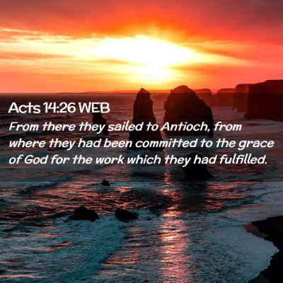 Picture 02 - Acts 14:26 WEB - From there they sailed to Antioch, from where - Bible Verse Picture