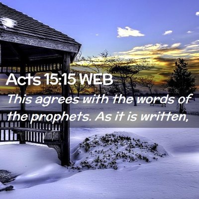 Picture 02 - Acts 15:15 WEB - This agrees with the words of the prophets. As it - Bible Verse Picture