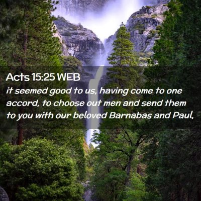 Picture 02 - Acts 15:25 WEB - it seemed good to us, having come to one accord, - Bible Verse Picture