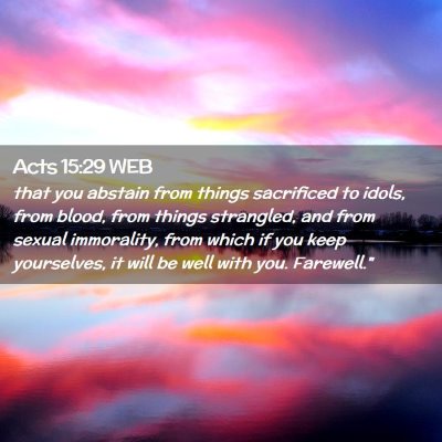 Picture 02 - Acts 15:29 WEB - that you abstain from things sacrificed to idols, - Bible Verse Picture