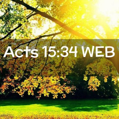 Picture 02 - Acts 15:34 WEB -  - Bible Verse Picture