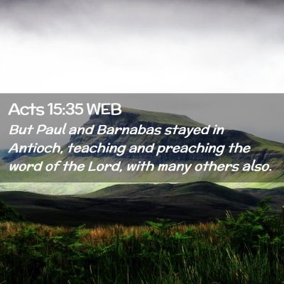 Picture 02 - Acts 15:35 WEB - But Paul and Barnabas stayed in Antioch, teaching - Bible Verse Picture