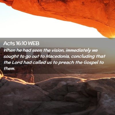 Picture 02 - Acts 16:10 WEB - When he had seen the vision, immediately we - Bible Verse Picture