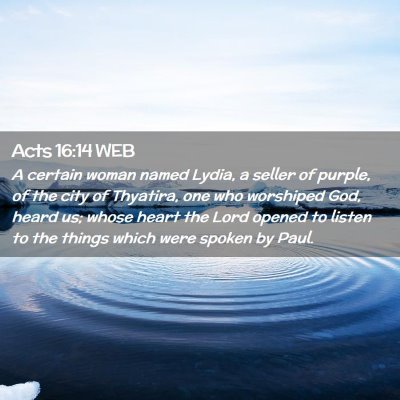 Picture 02 - Acts 16:14 WEB - A certain woman named Lydia, a seller of purple, - Bible Verse Picture