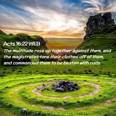 Picture 02 - Acts 16:22 WEB - The multitude rose up together against them, and - Bible Verse Picture