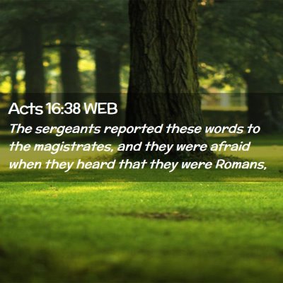 Picture 02 - Acts 16:38 WEB - The sergeants reported these words to the - Bible Verse Picture