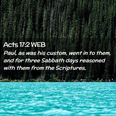Picture 02 - Acts 17:2 WEB - Paul, as was his custom, went in to them, and for - Bible Verse Picture