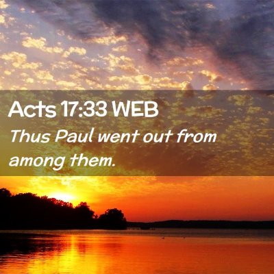 Picture 02 - Acts 17:33 WEB - Thus Paul went out from among - Bible Verse Picture