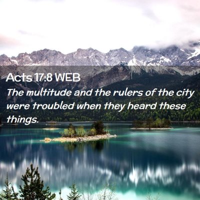 Picture 02 - Acts 17:8 WEB - The multitude and the rulers of the city were - Bible Verse Picture