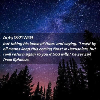 Picture 02 - Acts 18:21 WEB - but taking his leave of them, and saying, 