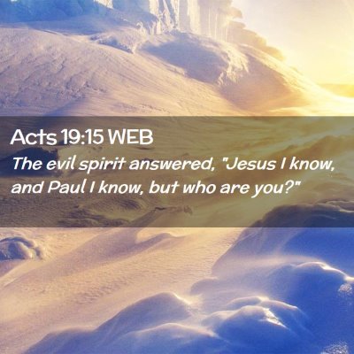 Picture 02 - Acts 19:15 WEB - The evil spirit answered, 