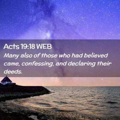 Picture 02 - Acts 19:18 WEB - Many also of those who had believed came, - Bible Verse Picture