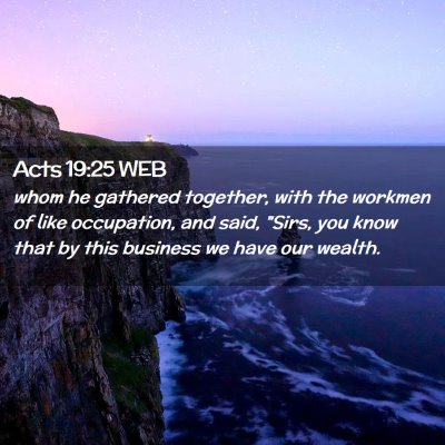 Picture 02 - Acts 19:25 WEB - whom he gathered together, with the workmen of - Bible Verse Picture