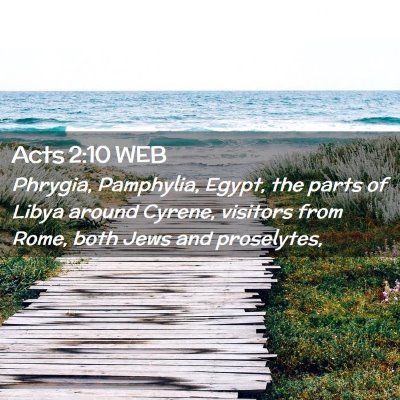 Picture 02 - Acts 2:10 WEB - Phrygia, Pamphylia, Egypt, the parts of Libya - Bible Verse Picture