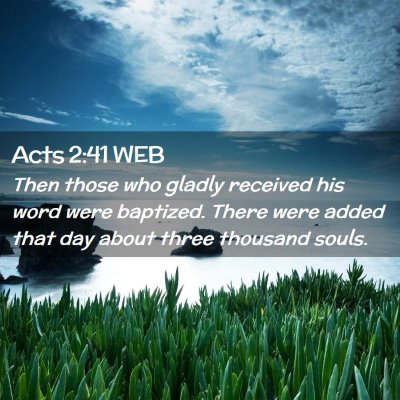 Picture 02 - Acts 2:41 WEB - Then those who gladly received his word were - Bible Verse Picture
