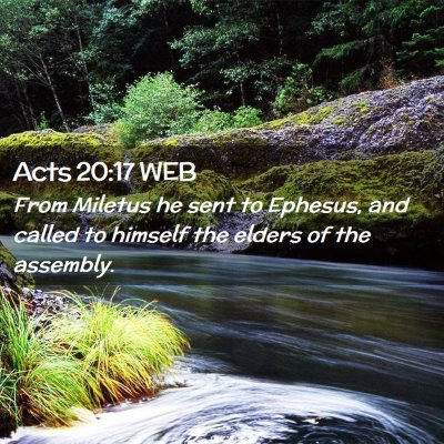 Picture 02 - Acts 20:17 WEB - From Miletus he sent to Ephesus, and called to - Bible Verse Picture