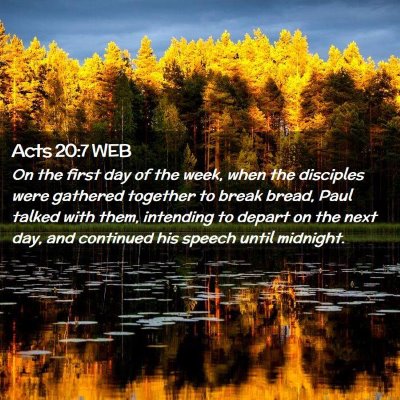 Picture 02 - Acts 20:7 WEB - On the first day of the week, when the disciples - Bible Verse Picture