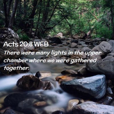 Picture 02 - Acts 20:8 WEB - There were many lights in the upper chamber where - Bible Verse Picture