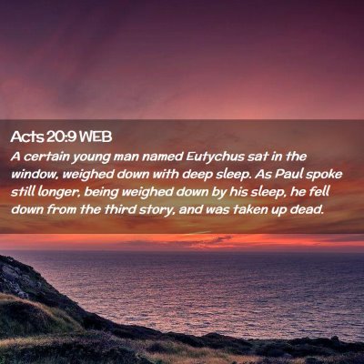 Picture 02 - Acts 20:9 WEB - A certain young man named Eutychus sat in the - Bible Verse Picture