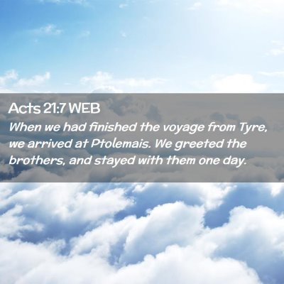 Picture 02 - Acts 21:7 WEB - When we had finished the voyage from Tyre, we - Bible Verse Picture