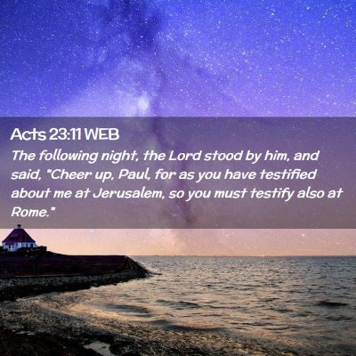 Picture 02 - Acts 23:11 WEB - The following night, the Lord stood by him, and - Bible Verse Picture