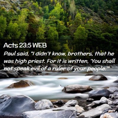 Picture 02 - Acts 23:5 WEB - Paul said, 