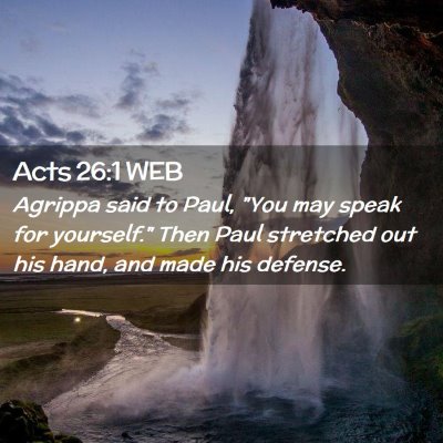 Picture 02 - Acts 26:1 WEB - Agrippa said to Paul, 