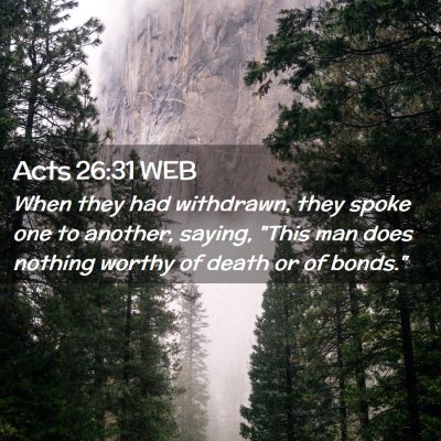 Picture 02 - Acts 26:31 WEB - When they had withdrawn, they spoke one to - Bible Verse Picture